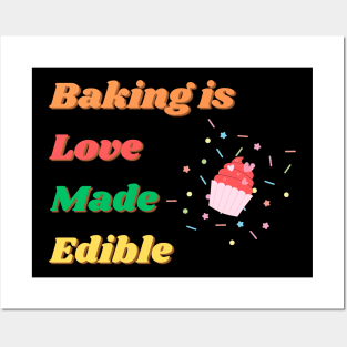 Baking is Love Made Edible Posters and Art